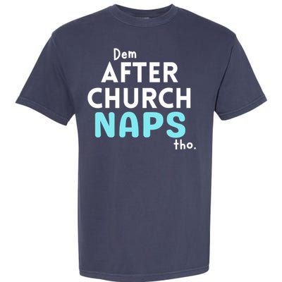 Dem After Church Naps Tho Funny Garment-Dyed Heavyweight T-Shirt