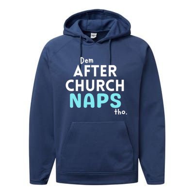 Dem After Church Naps Tho Funny Performance Fleece Hoodie