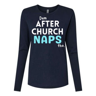 Dem After Church Naps Tho Funny Womens Cotton Relaxed Long Sleeve T-Shirt