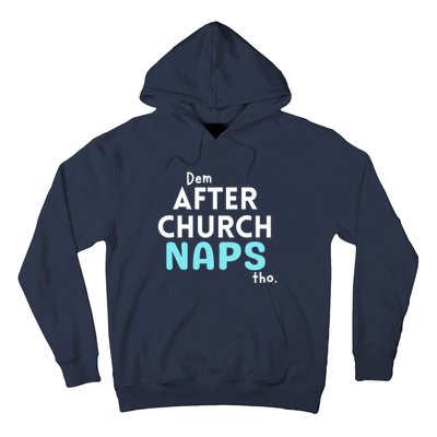 Dem After Church Naps Tho Funny Hoodie