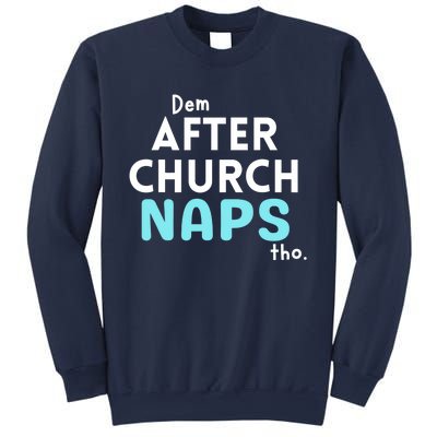 Dem After Church Naps Tho Funny Sweatshirt