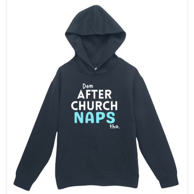 Dem After Church Naps Tho Funny Urban Pullover Hoodie