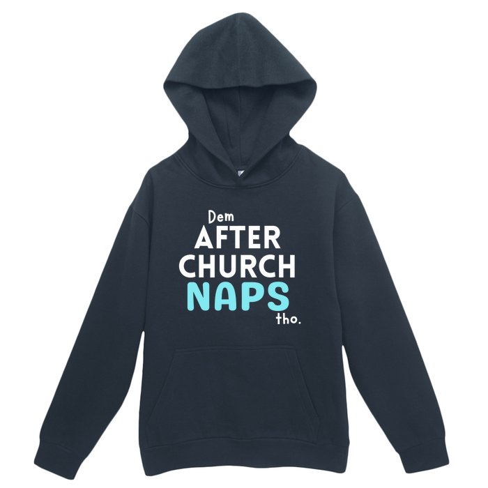 Dem After Church Naps Tho Funny Urban Pullover Hoodie