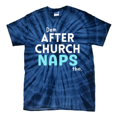 Dem After Church Naps Tho Funny Tie-Dye T-Shirt