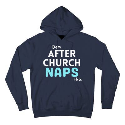 Dem After Church Naps Tho Funny Tall Hoodie