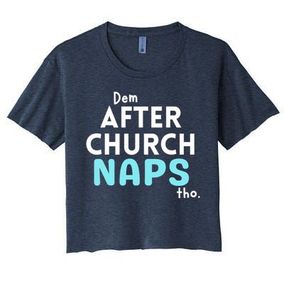 Dem After Church Naps Tho Funny Women's Crop Top Tee