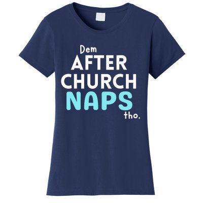 Dem After Church Naps Tho Funny Women's T-Shirt