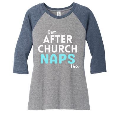 Dem After Church Naps Tho Funny Women's Tri-Blend 3/4-Sleeve Raglan Shirt