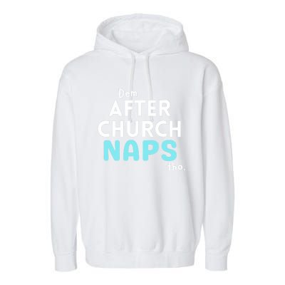 Dem After Church Naps Tho Funny Garment-Dyed Fleece Hoodie