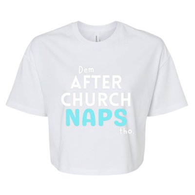 Dem After Church Naps Tho Funny Bella+Canvas Jersey Crop Tee