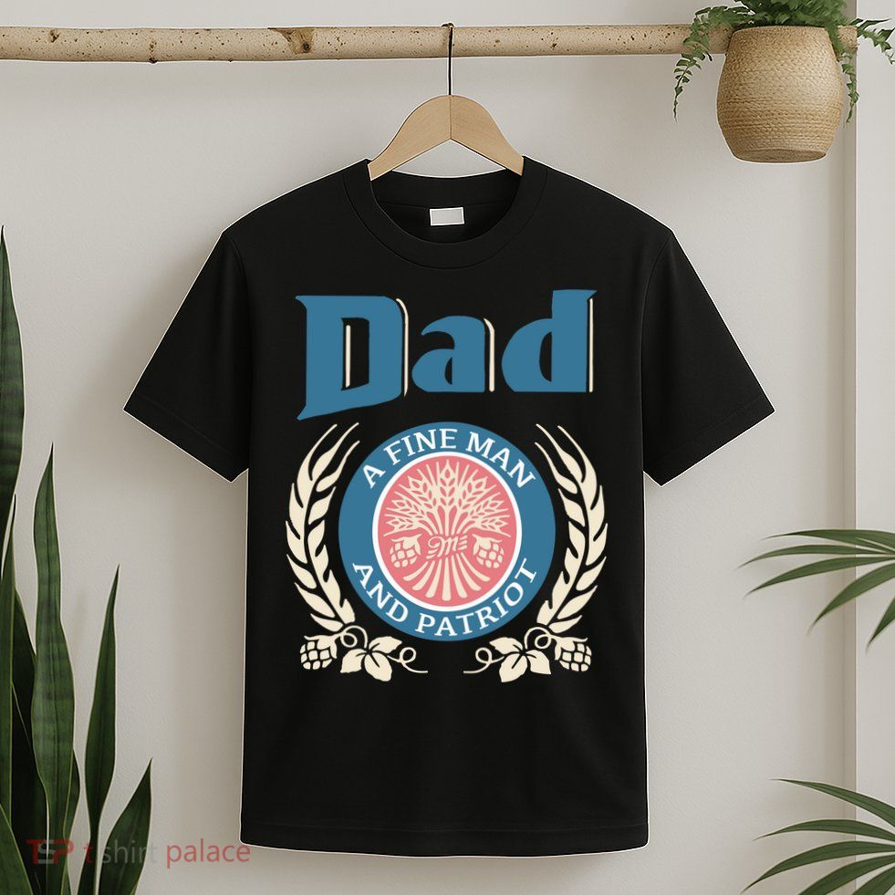 Dad A Fine Man And Patriot T-Shirt