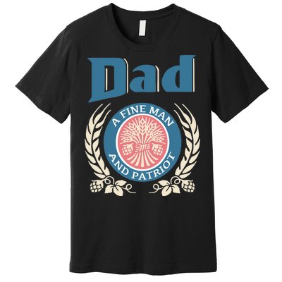 Dad A Fine Man And Patriot Premium T-Shirt