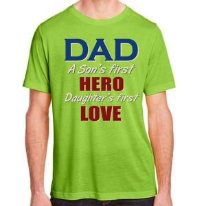 Dad A Son First Hero Daughters First Love Adult ChromaSoft Performance T-Shirt