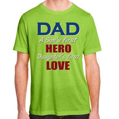 Dad A Son First Hero Daughters First Love Adult ChromaSoft Performance T-Shirt