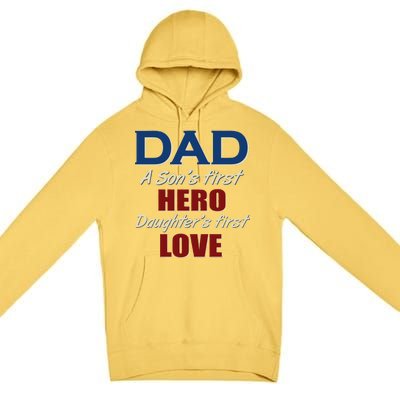 Dad A Son First Hero Daughters First Love Premium Pullover Hoodie