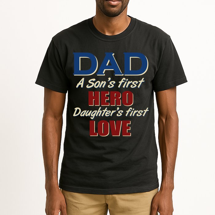 Dad A Son First Hero Daughters First Love Tall T-Shirt