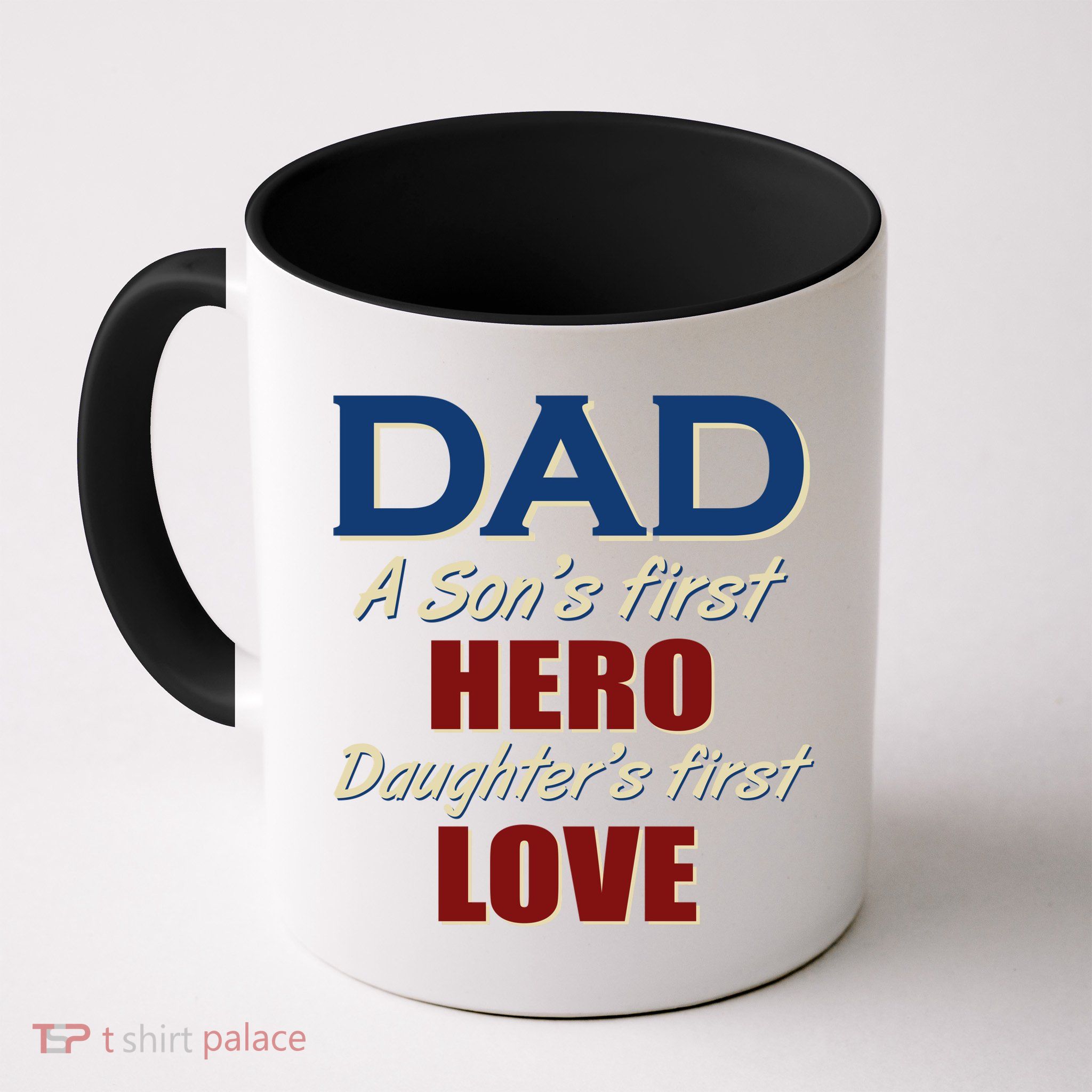 Dad A Son First Hero Daughters First Love Mug