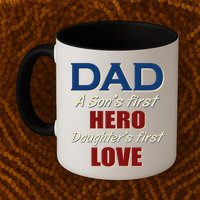 Dad A Son First Hero Daughters First Love Mug