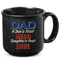 Dad A Son First Hero Daughters First Love 15oz Campfire Ceramic Mug