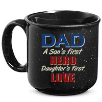 Dad A Son First Hero Daughters First Love 15oz Campfire Ceramic Mug