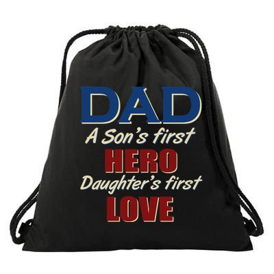 Dad A Son First Hero Daughters First Love Drawstring Bag