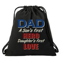 Dad A Son First Hero Daughters First Love Drawstring Bag