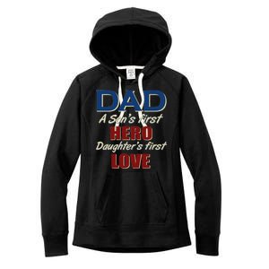 Dad A Son First Hero Daughters First Love Women's Fleece Hoodie