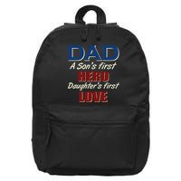 Dad A Son First Hero Daughters First Love 16 in Basic Backpack
