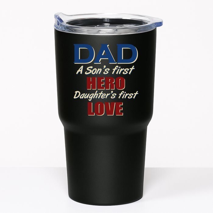 Dad A Son First Hero Daughters First Love Tumbler
