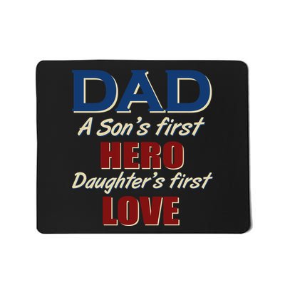 Dad A Son First Hero Daughters First Love Mousepad