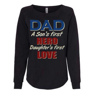 Dad A Son First Hero Daughters First Love Womens California Wash Sweatshirt