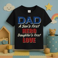 Dad A Son First Hero Daughters First Love Toddler T-Shirt
