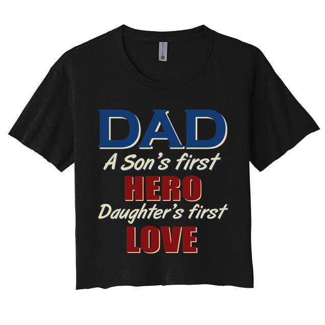 Dad A Son First Hero Daughters First Love Crop Top