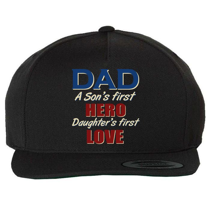 Dad A Son First Hero Daughters First Love Wool Snapback Cap