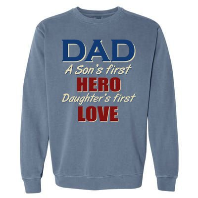 Dad A Son First Hero Daughters First Love Garment-Dyed Sweatshirt