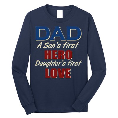 Dad A Son First Hero Daughters First Love Long Sleeve Shirt