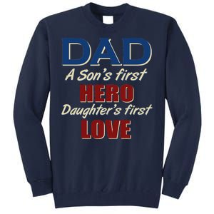 Dad A Son First Hero Daughters First Love Tall Sweatshirt