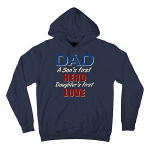 Dad A Son First Hero Daughters First Love Tall Hoodie