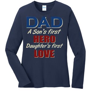 Dad A Son First Hero Daughters First Love Ladies Long Sleeve Shirt