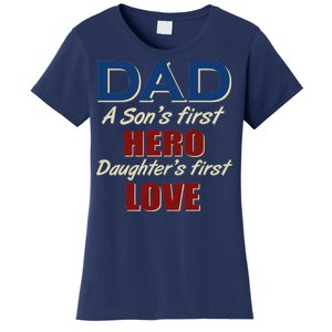 Dad A Son First Hero Daughters First Love Women's T-Shirt