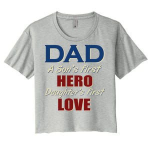 Dad A Son First Hero Daughters First Love Women's Crop Top Tee