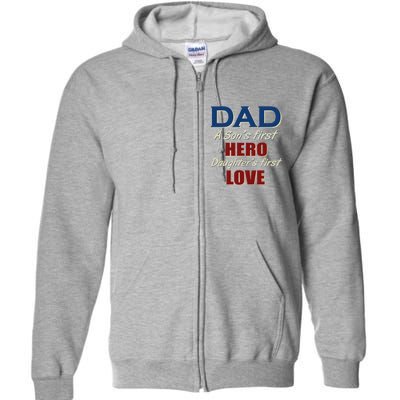 Dad A Son First Hero Daughters First Love Full Zip Hoodie