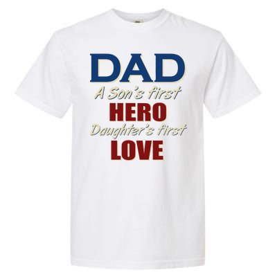 Dad A Son First Hero Daughters First Love Garment-Dyed Heavyweight T-Shirt