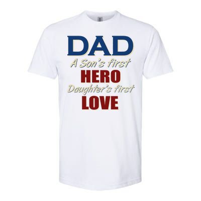 Dad A Son First Hero Daughters First Love Softstyle CVC T-Shirt