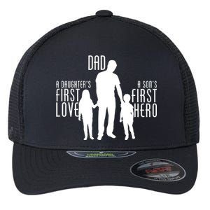 Dad A Son's First Hero Daughters First Love Flexfit Unipanel Trucker Cap