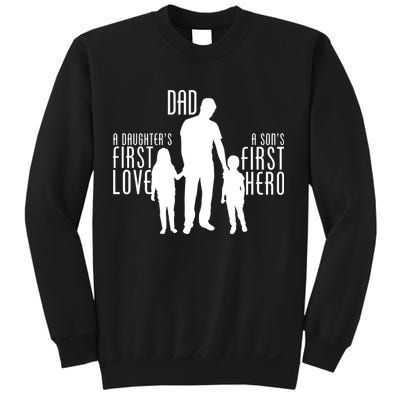 Dad A Son's First Hero Daughters First Love Sweatshirt