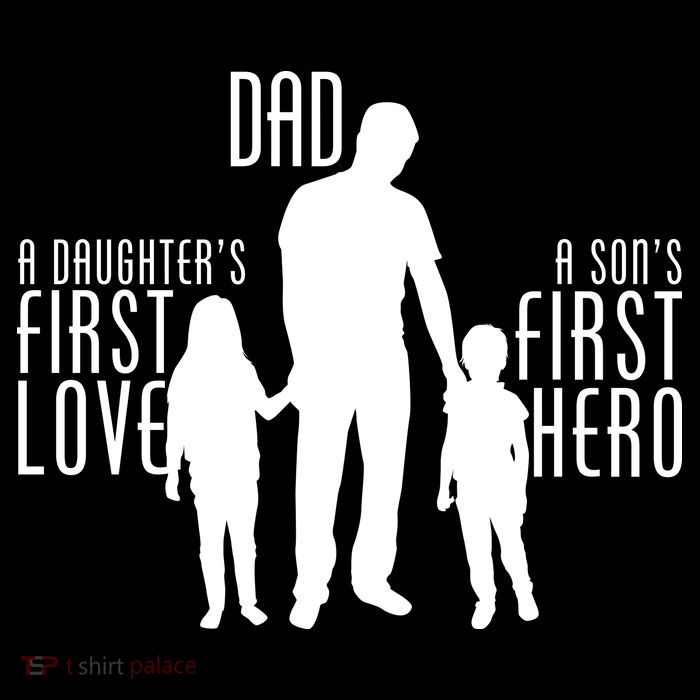 Dad A Son's First Hero Daughters First Love Tall T-Shirt