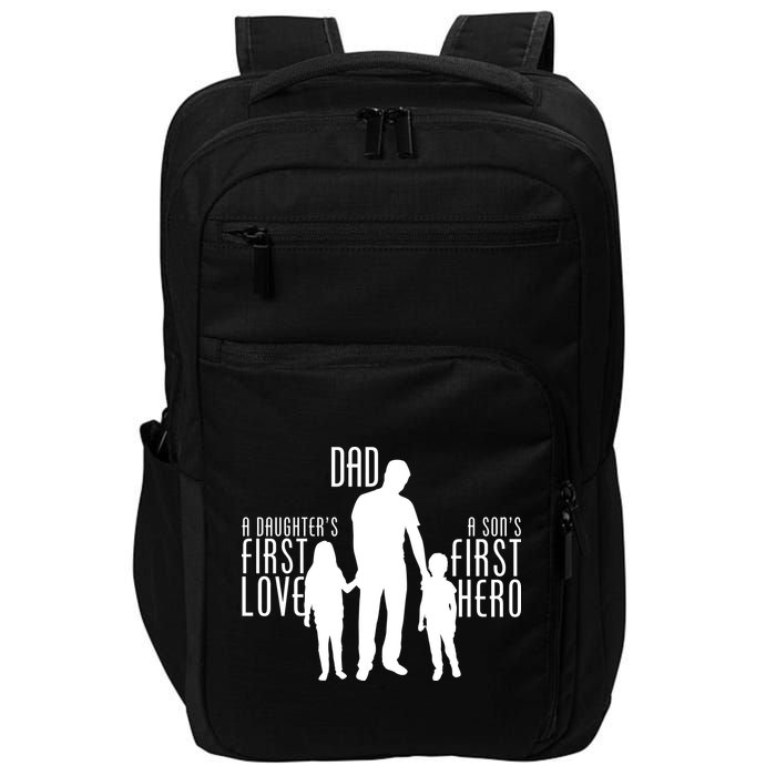 Dad A Son's First Hero Daughters First Love Impact Tech Backpack