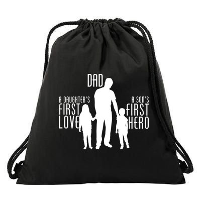 Dad A Son's First Hero Daughters First Love Drawstring Bag