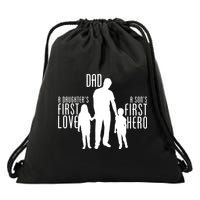 Dad A Son's First Hero Daughters First Love Drawstring Bag